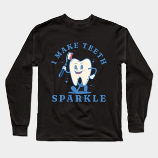 I make teeth sparkle Funny Retro Pediatric Dental Assistant Hygienist Office Gifts Long Sleeve T-Shirt